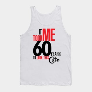 It took me 60 years Tank Top